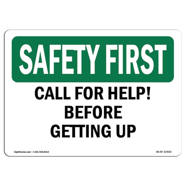 OSHA Sign, Call For Help Before Getting Up, 18in X 12in Aluminum, 12" W, 18" L, Landscape